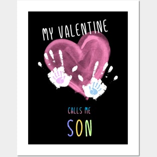 My Valentine Calls Me Son for family Posters and Art